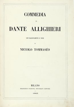  Alighieri Dante : Commedia [...] con ragionamenti e note di Niccolò Tommaseo.   [..]