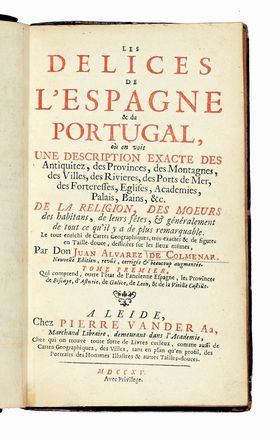  Colmenar Juan Alvarez : Les Delices de l'Espagne & du Portugal, o on voit une description exacte des antiquitez... Tome Premiere (-cinquieme).  - Asta Libri, autografi e manoscritti - Libreria Antiquaria Gonnelli - Casa d'Aste - Gonnelli Casa d'Aste