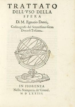  Danti Egnazio : Trattato dell'uso della sfera. Astronomia, Scienze tecniche e matematiche, Scienze tecniche e matematiche  - Auction Books, autographs & manuscripts - Libreria Antiquaria Gonnelli - Casa d'Aste - Gonnelli Casa d'Aste