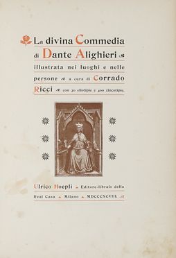  Alighieri Dante : La Divina Commedia illustrata nei luoghi e nelle persone.  Corrado Ricci  (1858 - 1934), Pompeo Venturi  - Asta Libri, autografi e manoscritti - Libreria Antiquaria Gonnelli - Casa d'Aste - Gonnelli Casa d'Aste