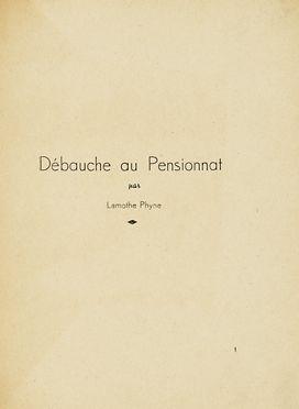  Lamothe Phyne : Dbauche au Pensionnat. Erotica, Letteratura francese, Letteratura, Letteratura  - Auction Books, autographs & manuscripts - Libreria Antiquaria Gonnelli - Casa d'Aste - Gonnelli Casa d'Aste