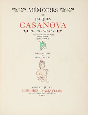  Casanova Giacomo : Mmoires. Extraits de 1734  1755, - 1755  1772 colligs par Ren Groos. Illustrations de Brunelleschi.  Umberto Brunelleschi  (Montemurlo, 1879 - Parigi, 1949)  - Asta Libri, autografi e manoscritti - Libreria Antiquaria Gonnelli - Casa d'Aste - Gonnelli Casa d'Aste