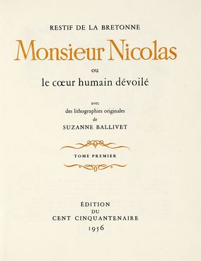  Restif de La Bretonne Nicolas Edme : Monsieur Nicolas ou le coeur humain dvoil avec des lithographies originales de Suzanne Ballivet. Tome premier (-quantrime). Erotica, Letteratura francese  Suzanne Ballivet  - Auction Books, autographs & manuscripts - Libreria Antiquaria Gonnelli - Casa d'Aste - Gonnelli Casa d'Aste