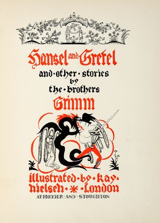  Grimm Jacob e Wilhelm : Hansel and Gretel and other stories. Illustrati per l'infanzia, Letteratura  Kay Nielsen  - Auction Books, autographs & manuscripts - Libreria Antiquaria Gonnelli - Casa d'Aste - Gonnelli Casa d'Aste