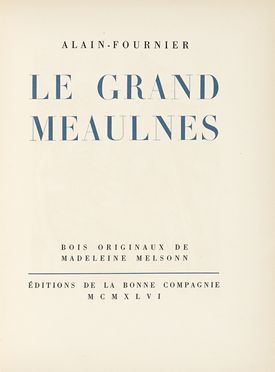  Fournier Alain [pseud. di Henri Alban Fournier] : Le Grand Meaulnes. Bois originaux de Madeleine Melsonn.  Madeleine Melsonn  - Asta Libri, autografi e manoscritti - Libreria Antiquaria Gonnelli - Casa d'Aste - Gonnelli Casa d'Aste