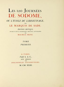  Sade Donatien Alphonse Franois : Les 120 journes de Sodome ou L'cole du libertinage [...]. Edition critique, tablie sur le manuscrit original autographe par Maurice Heine. Tome premier (-troisime). Erotica, Letteratura francese  Maurice Heine, Andr Collot  - Auction Books, autographs & manuscripts - Libreria Antiquaria Gonnelli - Casa d'Aste - Gonnelli Casa d'Aste