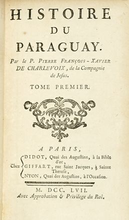  Charlevoix Pierre Francois Xavier (de) : Histoire du Paraguay... Tome premier (-sixieme).  - Asta Libri, autografi e manoscritti - Libreria Antiquaria Gonnelli - Casa d'Aste - Gonnelli Casa d'Aste