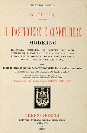  Ciocca Giuseppe : Il pasticciere e confettiere moderno. Raccolta completa di ricette per ogni genere di biscotti, torte, paste al lievito...  - Asta Libri a stampa dal XVI al XX secolo [ASTA A TEMPO - PARTE II] - Libreria Antiquaria Gonnelli - Casa d'Aste - Gonnelli Casa d'Aste