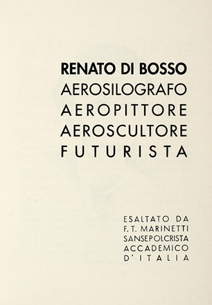  Marinetti Filippo Tommaso : Renato Di Bosso aerosilografo aeropittore aeroscultore futurista. Futurismo, Arte  - Auction Libri a stampa dal XVI al XX secolo [ASTA A TEMPO - PARTE II] - Libreria Antiquaria Gonnelli - Casa d'Aste - Gonnelli Casa d'Aste