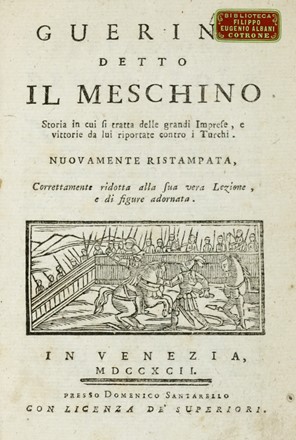  da Barberino Francesco : Guerino detto il Meschino. Storia in cui si tratta delle grandi Imprese, e vittorie da lui riportate contro i Turchi...  - Asta Libri a stampa dal XVI al XX secolo [ASTA A TEMPO - PARTE II] - Libreria Antiquaria Gonnelli - Casa d'Aste - Gonnelli Casa d'Aste