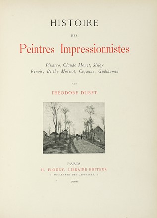  Duret Thodore : Histoire des peintres impressionnistes: Pissarro, Claude Monet, Sisley, Renoir, Berthe Morisot, Czanne, Guillaumin... Arte, Figurato, Collezionismo e Bibliografia  Camille Pissarro  (Charlotte Amalie, 1830 - Parigi, 1903), Pierre Auguste Renoir  (Limoges, 1841 - Cagnes, 1919), Claude Monet  - Auction Autographs and manuscripts, Futurism, Modern editions and Art books [I PART] - Libreria Antiquaria Gonnelli - Casa d'Aste - Gonnelli Casa d'Aste