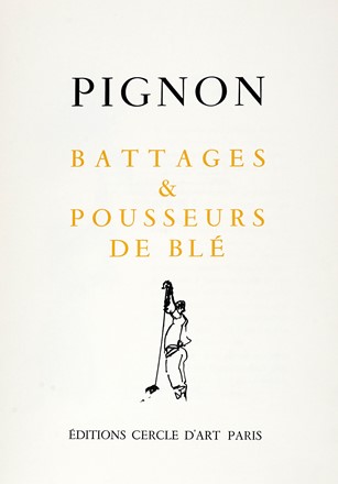 Pignon Edouard : Battages et Pousseurs de bl.  - Asta Libri a stampa dal XVI al XX secolo [ASTA A TEMPO - PARTE II] - Libreria Antiquaria Gonnelli - Casa d'Aste - Gonnelli Casa d'Aste