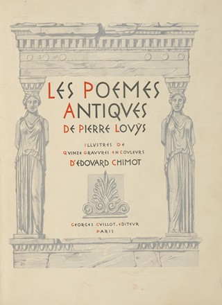  Louÿs Pierre : Les poemes antiques [...] illustres de quinze gravures en couleurs d'Edouard Chimot.  Edouard Chimot  (Lilla, 1880 - Parigi, 1959)  - Asta Libri a stampa dal XVI al XX secolo [ASTA A TEMPO - PARTE II] - Libreria Antiquaria Gonnelli - Casa d'Aste - Gonnelli Casa d'Aste