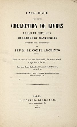 Catalogue d'une petite collection de livres rares et prcieux [...] provenant de la bibliothque de Feu M. le comte Archinto de Milan...  - Asta Libri a stampa dal XVI al XX secolo [ASTA A TEMPO - PARTE II] - Libreria Antiquaria Gonnelli - Casa d'Aste - Gonnelli Casa d'Aste