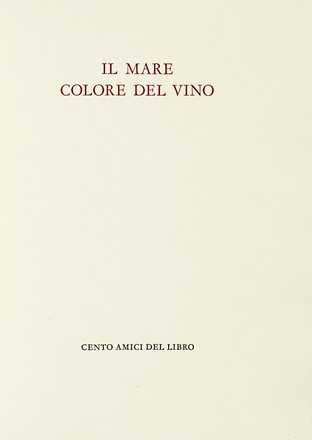  Sciascia Leonardo : Il mare colore del vino. Bodoni, Mardersteig, Libro d'Artista, Collezionismo e Bibliografia, Collezionismo e Bibliografia, Collezionismo e Bibliografia  Bruno Caruso  (Palermo, 1927 - Roma, 2018)  - Auction Autographs and manuscripts, Futurism, Modern editions and Art books [I PART] - Libreria Antiquaria Gonnelli - Casa d'Aste - Gonnelli Casa d'Aste