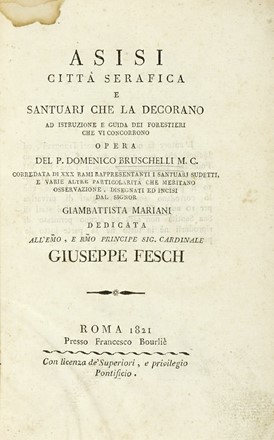  Bruschelli Domenico : Asisi citt serafica e santuarj che la decorano ad istruzione e guida dei forestieri che vi concorrono. Storia locale, Storia, Diritto e Politica  - Auction Books from XV to XIX Century [II Part] - Libreria Antiquaria Gonnelli - Casa d'Aste - Gonnelli Casa d'Aste