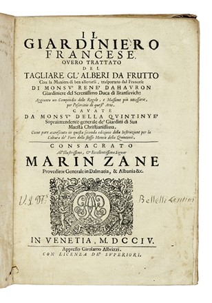  Dahuron Rene : Il giardiniero francese, overo Trattato del tagliare gl'alberi da frutto con la maniera di ben allevarli [...] Aggiunto un Compendio delle regole, e massime più necessarie, per l'esercitio di quest'arte... Botanica, Letteratura francese  Louis Liger  (1658 - 1717)  - Auction Books from XV to XIX Century [II Part] - Libreria Antiquaria Gonnelli - Casa d'Aste - Gonnelli Casa d'Aste