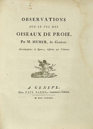  Huber Jean : Observations sur le vol des oiseaux de proie.  - Asta Libri a stampa dal XV al XIX secolo [Parte II] - Libreria Antiquaria Gonnelli - Casa d'Aste - Gonnelli Casa d'Aste