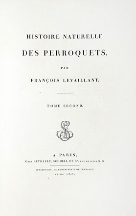  Levaillant Franois : Histoire naturelle des perroquets. Tome premier (-second).  Jacques Barraband  - Asta Libri a stampa dal XV al XIX secolo [Parte II] - Libreria Antiquaria Gonnelli - Casa d'Aste - Gonnelli Casa d'Aste