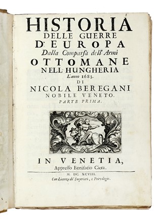  Beregan Nicol� : Historia delle guerre d'Europa dalla comparsa dell'armi ottomane nell'Hungheria l'anno 1683 [...] Parte prima (-seconda). Storia, Storia, Diritto e Politica  Francesco Guicciardini  - Auction Books from XV to XIX Century [II Part] - Libreria Antiquaria Gonnelli - Casa d'Aste - Gonnelli Casa d'Aste