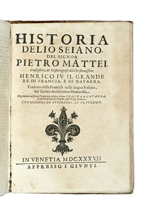  Valier Agostino : Dell'utilit� che si pu� ritrarre dalle cose operate dai Veneziani Libri XIV.  Pierre Matthieu  - Asta Libri a stampa dal XV al XIX secolo [Parte II] - Libreria Antiquaria Gonnelli - Casa d'Aste - Gonnelli Casa d'Aste
