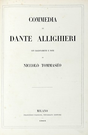  Alighieri Dante : Commedia [...] con ragionamenti e note di Niccolò Tommaseo. Dantesca, Poesia, Letteratura italiana, Letteratura, Letteratura, Letteratura  Niccolò Tommaseo  - Auction Books from XV to XIX Century [II Part] - Libreria Antiquaria Gonnelli - Casa d'Aste - Gonnelli Casa d'Aste