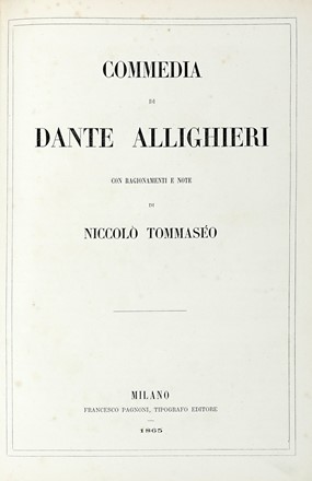  Alighieri Dante : Commedia [...] con ragionamenti e note di Niccol Tommaseo.  Niccol Tommaseo  - Asta Libri a stampa dal XV al XIX secolo [Parte II] - Libreria Antiquaria Gonnelli - Casa d'Aste - Gonnelli Casa d'Aste