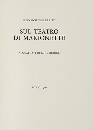  Kleist Heinrich (von) : Sul teatro di marionette. Acquaforti di Imre Reiner.  Imre Reiner  - Asta Autografi e manoscritti, Futurismo, libri del Novecento e libri d'artista [Parte I] - Libreria Antiquaria Gonnelli - Casa d'Aste - Gonnelli Casa d'Aste