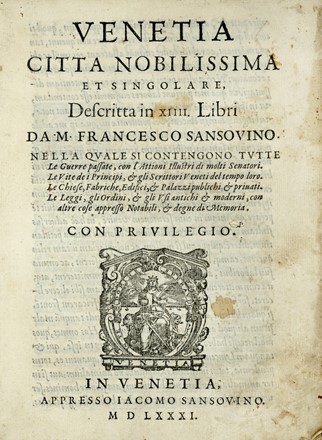  Sansovino Francesco : Venetia citta nobilissima et singolare, descritta in 14. libri...  - Asta Libri a stampa dal XV al XIX secolo [Parte II] - Libreria Antiquaria Gonnelli - Casa d'Aste - Gonnelli Casa d'Aste