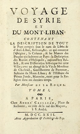  La Roque Jean (de) : Voyage de Syrie et du Mont-Liban contenant la description de tout le pays compris sous le nom de Liban & d'anti-Liban... Tome I (-II).  - Asta Libri a stampa dal XV al XIX secolo [Parte II] - Libreria Antiquaria Gonnelli - Casa d'Aste - Gonnelli Casa d'Aste
