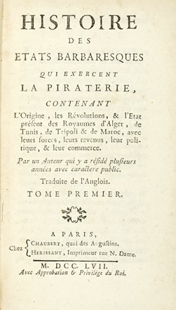  Laugier de Tassy Jacques Philippe : Histoire des etats barbaresques qui exercent la piraterie, contenant l'origine, les revolutions, & l'etat present des Royaumes d'Alger... Tome premier (-second).  Jacques Raveneau de Lussan  - Asta Libri a stampa dal XV al XIX secolo [Parte II] - Libreria Antiquaria Gonnelli - Casa d'Aste - Gonnelli Casa d'Aste