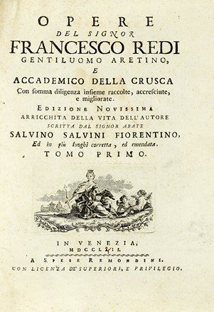  Redi Francesco : Opere [...] con somma diligenza insieme raccolte, accresciute, e migliorate. Tomo primo (-settimo) Letteratura italiana, Letteratura  - Auction Books from XV to XIX Century [II Part] - Libreria Antiquaria Gonnelli - Casa d'Aste - Gonnelli Casa d'Aste