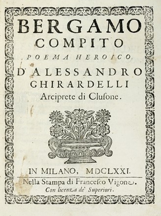  Ghirardelli Alessandro : Bergamo compito poema heroico. Storia locale, Storia, Diritto e Politica  Giovanni Battista Rota  - Auction Books from XV to XIX Century [II Part] - Libreria Antiquaria Gonnelli - Casa d'Aste - Gonnelli Casa d'Aste