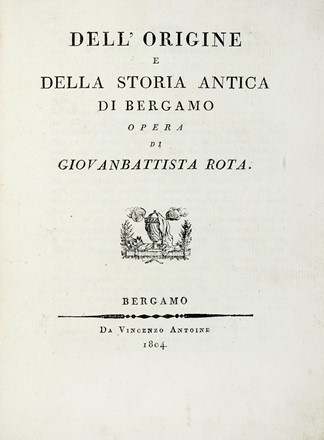  Ghirardelli Alessandro : Bergamo compito poema heroico.  Giovanni Battista Rota  - Asta Libri a stampa dal XV al XIX secolo [Parte II] - Libreria Antiquaria Gonnelli - Casa d'Aste - Gonnelli Casa d'Aste