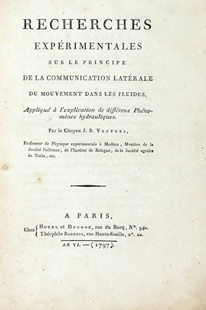  Venturi Giovanni Battista : Recherches expérimentales sur le principe de la communication latérale du mouvement dans les fluides...  - Asta Libri a stampa dal XV al XIX secolo [Parte II] - Libreria Antiquaria Gonnelli - Casa d'Aste - Gonnelli Casa d'Aste