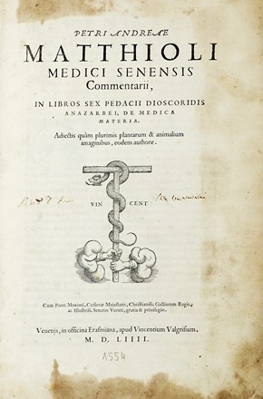  Mattioli Pietro Andrea : Commentarii in libros sex Pedacii Dioscoridis [...] Adiectis quam plurimis plantarum & animalium imaginibus...  Pedanius Dioscorides  - Asta Libri a stampa dal XV al XIX secolo [Parte II] - Libreria Antiquaria Gonnelli - Casa d'Aste - Gonnelli Casa d'Aste