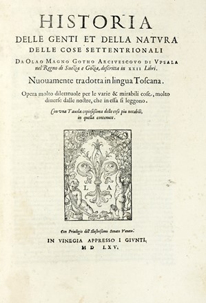  Magnus Olaus : Historia delle genti et della natura delle cose settentrionali [...]descritta in XXII libri. Nuovamente tradotta in lingua Toscana. [...]. Con una tavola copiosissima delle cose piu notabili, in quella contenute.  - Asta Libri a stampa dal XV al XIX secolo [Parte II] - Libreria Antiquaria Gonnelli - Casa d'Aste - Gonnelli Casa d'Aste
