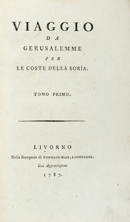  Mariti Giovanni : Viaggio da Gerusalemme per le coste della Soria. Tomo primo (-secondo).  - Asta Libri a stampa dal XV al XIX secolo [Parte II] - Libreria Antiquaria Gonnelli - Casa d'Aste - Gonnelli Casa d'Aste
