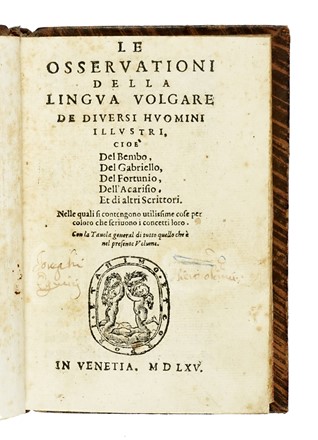  Bembo Pietro [e altri] : Le osservationi della lingua volgare de diversi huomini illustri, cio del Bembo, del Gabriello, del Fortunio, dell'Acarisio, et di altri scrittori.  - Asta Libri a stampa dal XV al XIX secolo [Parte II] - Libreria Antiquaria Gonnelli - Casa d'Aste - Gonnelli Casa d'Aste