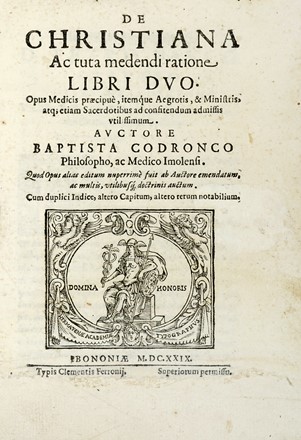  Codronchi Giovanni Battista : De christiana ac tuta medendi ratione libri duo. Opus medicis praecipue...  - Asta Libri a stampa dal XV al XIX secolo [Parte II] - Libreria Antiquaria Gonnelli - Casa d'Aste - Gonnelli Casa d'Aste