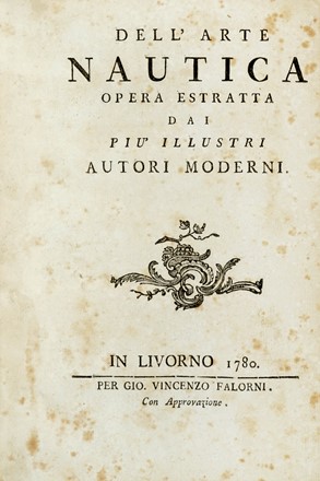 Dell'arte nautica opera estratta dai più illustri autori moderni. Nautica, Geografia e viaggi  - Auction Books from XV to XIX Century [II Part] - Libreria Antiquaria Gonnelli - Casa d'Aste - Gonnelli Casa d'Aste