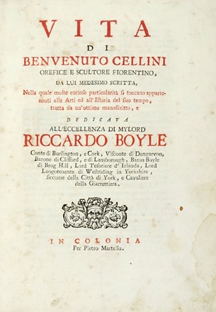  Cellini Benvenuto : Vita di Benvenuto Cellini orefice e scultore fiorentino da lui medesimo scritta...  - Asta Libri a stampa dal XV al XIX secolo [Parte II] - Libreria Antiquaria Gonnelli - Casa d'Aste - Gonnelli Casa d'Aste