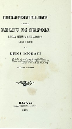  Diodati Luigi : Dello stato presente della moneta nel regno di Napoli e della necessità di un alzamento... Economia, Economia, Sociologia  - Auction Books from XV to XIX Century [II Part] - Libreria Antiquaria Gonnelli - Casa d'Aste - Gonnelli Casa d'Aste