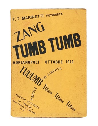  Marinetti Filippo Tommaso : Zang Tumb Tuuum. Adrianopoli ottobre 1912. Parole in libertà.  - Asta Libri, autografi e manoscritti - Libreria Antiquaria Gonnelli - Casa d'Aste - Gonnelli Casa d'Aste