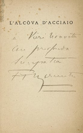  Marinetti Filippo Tommaso : L'alcòva d'acciaio. Romanzo vissuto. Quarto migliaio.  - Asta Libri, autografi e manoscritti - Libreria Antiquaria Gonnelli - Casa d'Aste - Gonnelli Casa d'Aste