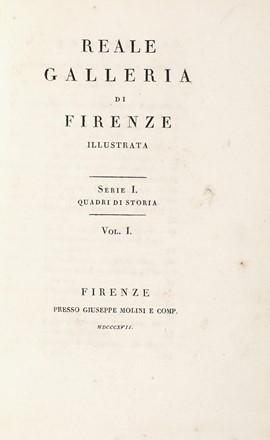 Reale Galleria di Firenze illustrata. Storia locale, Storia, Storia, Diritto e Politica, Storia, Diritto e Politica  - Auction Books, autographs and manuscripts - Libreria Antiquaria Gonnelli - Casa d'Aste - Gonnelli Casa d'Aste