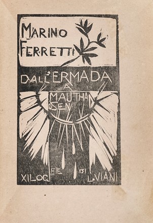  Ferretti Marino : Dall'Ermada a Mauthasen. Letteratura italiana, Libro d'Artista,  [..]