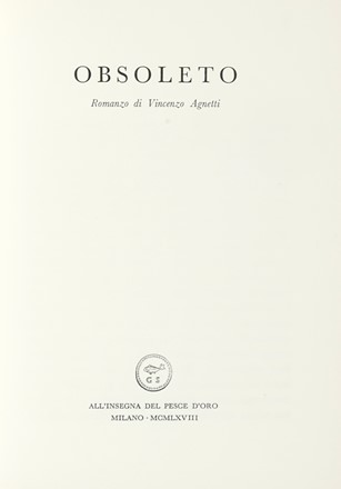 Agnetti Vincenzo : Obsoleto.  Enrico Castellani  (Castelmassa, 1930 - Celleno, 2017)  - Asta Libri, autografi e manoscritti - Libreria Antiquaria Gonnelli - Casa d'Aste - Gonnelli Casa d'Aste