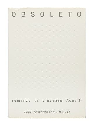  Agnetti Vincenzo : Obsoleto.  Enrico Castellani  (Castelmassa, 1930)  - Asta Libri, autografi e manoscritti - Libreria Antiquaria Gonnelli - Casa d'Aste - Gonnelli Casa d'Aste