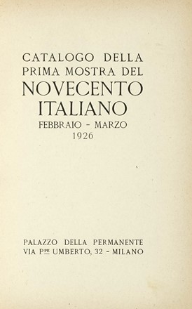 Catalogo della Prima Mostra d'Arte del Novecento italiano. Febbraio-Marzo 1926.  Giacomo Balla  (Torino, 1871 - Roma, 1958), Fortunato Depero  (Fondo, 1892 - Rovereto, 1960), Massimo Campigli  (Berlino, 1895 - Saint-Tropez, 1971), Enrico Prampolini  (Modena, 1894 - Roma, 1956)  - Asta Libri, autografi e manoscritti - Libreria Antiquaria Gonnelli - Casa d'Aste - Gonnelli Casa d'Aste